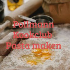 POLLMANN KOOKCLUB - Pasta maken 27 januari 2024